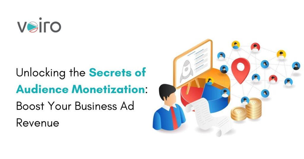 Unlocking the Secrets of Audience Monetization: Boost Your Business Ad Revenue